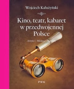 Kino, teatr, kabaret w przedwojennej Polsce (Unknown Binding)