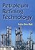 Petroleum Refining Technology by I.D. Mall
