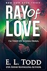Ray of Love by E.L. Todd Ray of Love by E.L. Todd