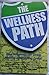 The Wellness Path: Your Roadmap for Living Healthy and Feeling Great!