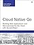 Cloud Native Go: Building W...