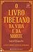 O Livro Tibetano da Vida e da Morte