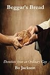 Beggar's Bread: Devotions from an Ordinary Guy
