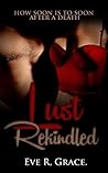 Lust Rekindled by Eve R. Grace Lust Rekindled by Eve R. Grace