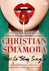 How To Stay Single by Christian Simamora
