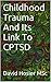 Childhood Trauma And Its Link To Complex PTSD