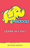 Learn Hadoop in 1 Day: Master Big Data with this complete Guide