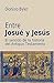 Entre Josué y Jesús: El sentido de la historia del Antiguo Testamento (Spanish Edition)
