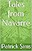 Tales from Navarre by Patrick Sims
