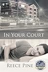 In Your Court by Reece Pine