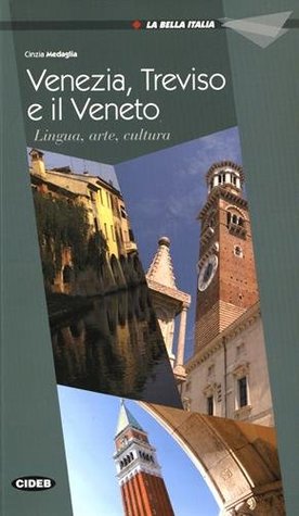 La Bella Italia: Venezia, Treviso E Il Veneto + CD (Italian Edition)