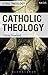 Catholic Theology (Doing Theology)