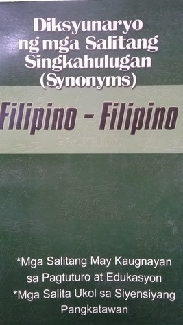 Diksyunaryo ng mga Salitang Singkahulugan (Synonyms) Filipino - Filipino