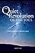 The Quiet Revolution of the Soul: Explorations in Divine Love