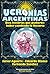 Ucronías Argentinas: Diez historias que pudieron haber cambiado la historia (Spanish Edition)