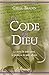 Le code de dieu: Le secret de notre passé, la promesse de notre avenir (French Edition)