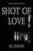 Shot of Love (A Nick Teffinger Thriller)