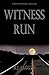 Witness Run (A Nick Teffinger Thriller)