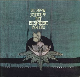 Glasgow School of Art Embroidery, 1894 - 1920 (Paperback)