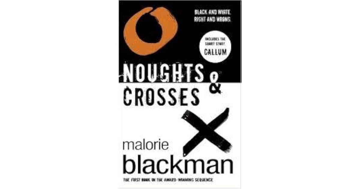 Noughts & Crosses (Noughts & Crosses, 1) by Malorie Blackman