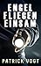Engel fliegen einsam (German Edition)
