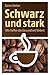 Schwarz und stark: Wie Kaffee die Gesundheit fördert (German Edition)
