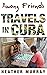 Among Friends: Travels in Cuba