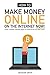 How to Make Money Online on the Internet Now by Jackson Smith
