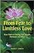 From Fear to Limitless Love: Your Path to Finding Self-Worth, Harmony and Bliss