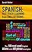 SPANISH: FAST TRACK LEARNING from ENGLISH IDIOMS: The 100 most used English idioms with 600 phrase examples. (SPANISH LEARNING FOR ENGLISH SPEAKERS)