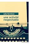 Une activité respectable by Julia Kerninon