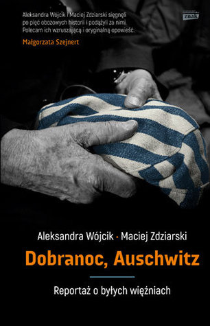 Dobranoc, Auschwitz. Reportaż o byłych więźniach (Hardcover)