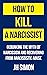 How to Kill a Narcissist: D...