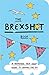 The Brexshit Book: A Remainer's Self-Help Guide to Leaving the EU