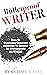 The Bulletproof Writer:  Ho...