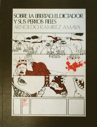 Sobre la libertad, el dictador y sus perros fieles