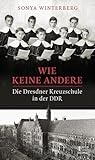 Wie keine andere: Die Dresdner Kreuzschule in der DDR