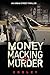 Money Macking & Murder