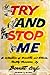 Try and Stop Me