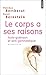 Corps a Ses Raisons. Auto-Gu'rison Et Anti-Gymnastique(le) (Points documents) (French Edition)