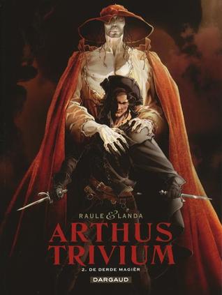 De Derde Magiër (Arthus Trivium, #2)