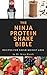The Ninja Protein Shake Bible: Protein Powder Recipes for Rapid Weightloss