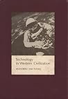 Technology in Western Civilization: Volume 1. The Emergence of Modern Industrial Society - Earliest Times to 1900 Technology in Western Civilization: Volume 1. The Emergence of Modern Industrial Society - Earliest Times to 1900