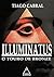 ILLUMINATUS by Tiago Cabral