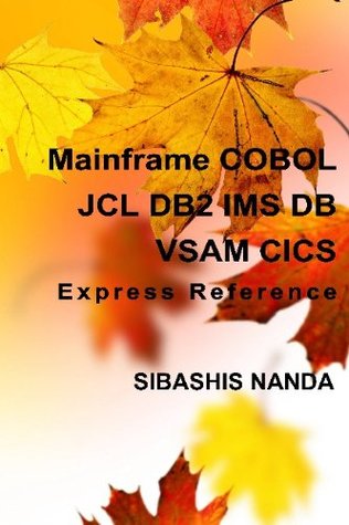 Mainframe COBOL JCL DB2 IMS DB VSAM CICS Express Reference