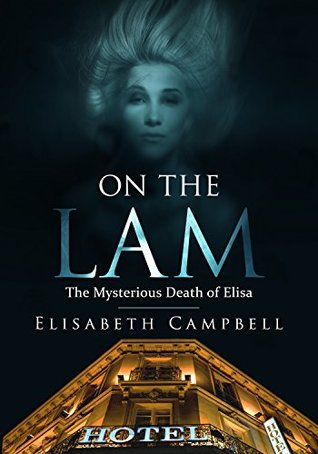 On the Lam: The Mysterious Death of Elisa (Kindle Edition)