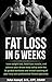 Fat Loss in 5 Weeks: Burn f...
