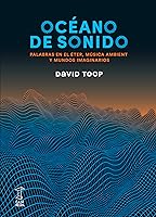 Océano de sonido: Palabras en el éter, música ambient y mundos imaginarios