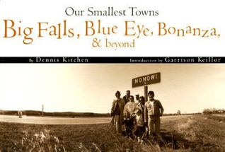 Our Smallest Towns: Big Falls, Blue Eye, Bonanza, & Beyond (Paperback)