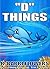 "D" Things (A to Z Things #4)